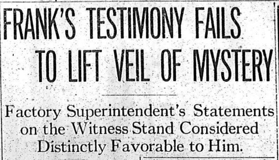 Frank's Testimony Fails to Lift Veil of Mystery